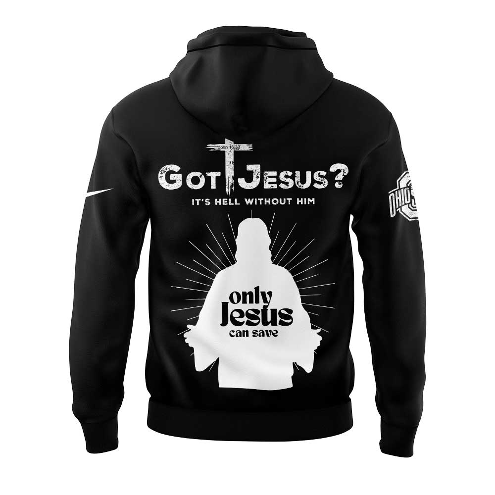 Ohio State Buckeyes Ohio State Football Got Jesus? Black Hoodie