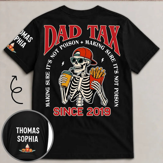 Funny Dad Tax 2 - Personalized Custom Shirt With Design On Sleeve
