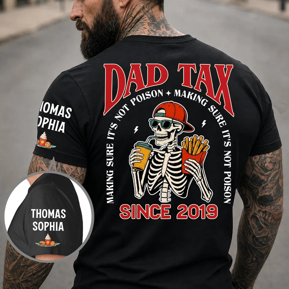 Funny Dad Tax 2 - Personalized Custom Shirt With Design On Sleeve