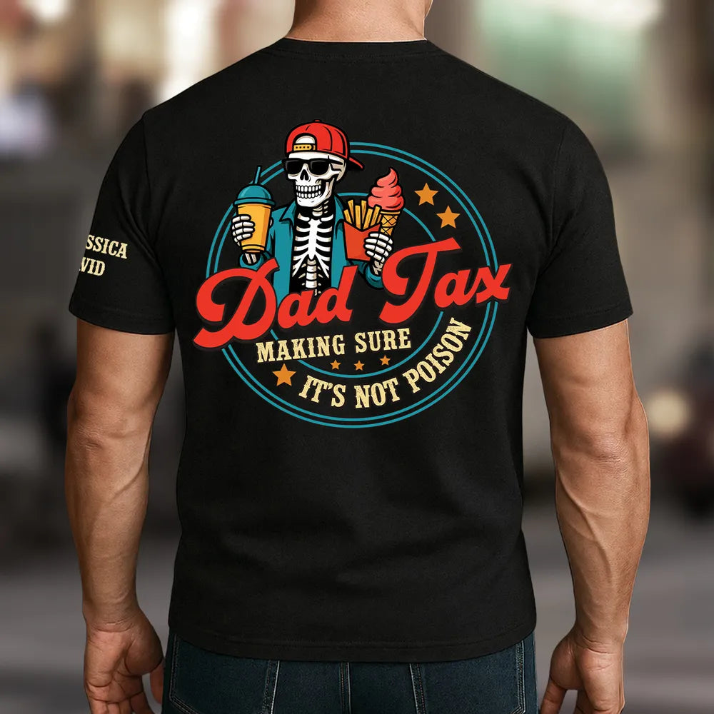 Funny Dad Tax - Personalized Custom Shirt With Design On Sleeve