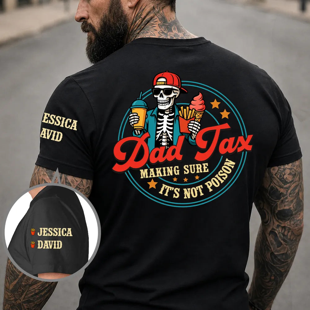 Funny Dad Tax - Personalized Custom Shirt With Design On Sleeve