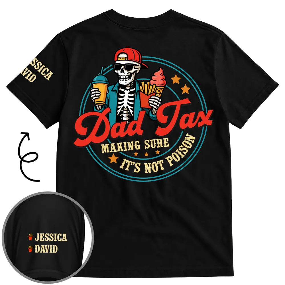Funny Dad Tax - Personalized Custom Shirt With Design On Sleeve