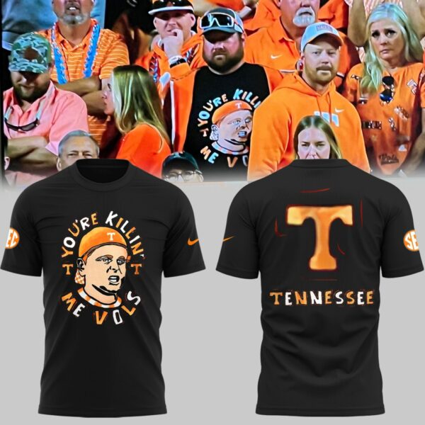 Tennessee Volunteers Premium Shirt For Fan - Tennessee Volunteers "You're Killin' Me Vols" Shirt - Tennessee Volunteers Merch