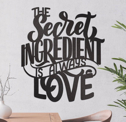 The Secret Ingredient Is Always Love Metal Kitchen Decor, Cooking Theme Metal Wall Art, Quote Wall Art, Metal Hanging Art Farmhouse Gift