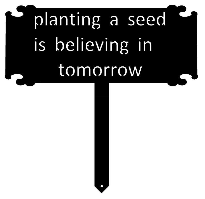 To Plant a Garden is to Believe in Tomorrow SIGN on stake