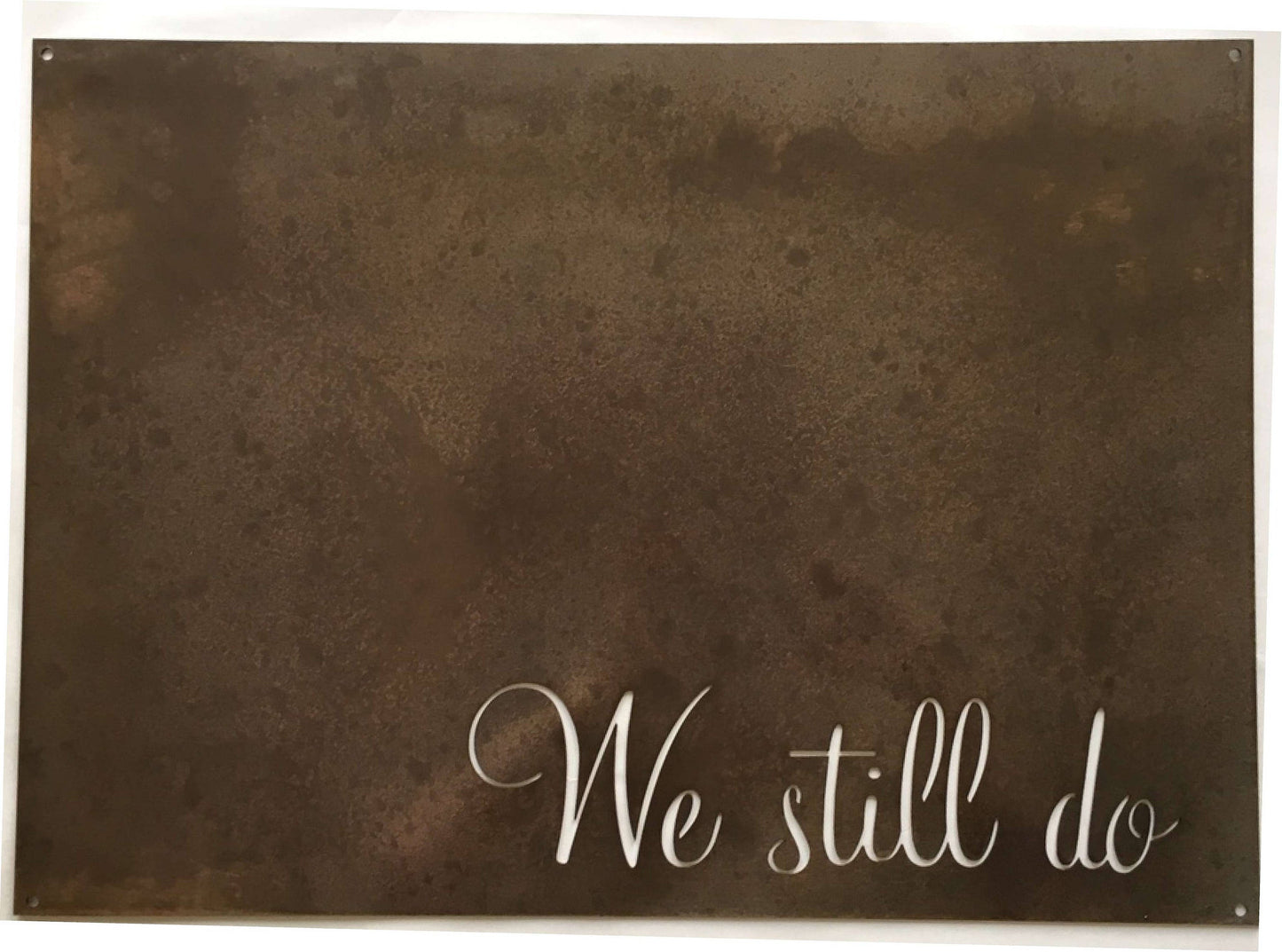 WE STILL DO metal plaque motto