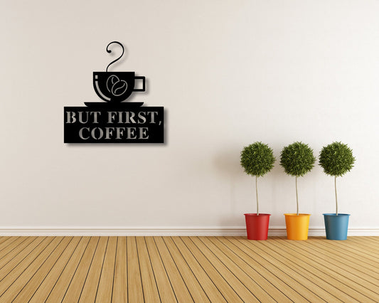 Coffee Sign Metal, Coffee Sign for Kitchen, Coffee Sign, Decor, Kitchen Coffee, Wall Art, Steel, But First Coffee Sign, Kitchen Wall Decor