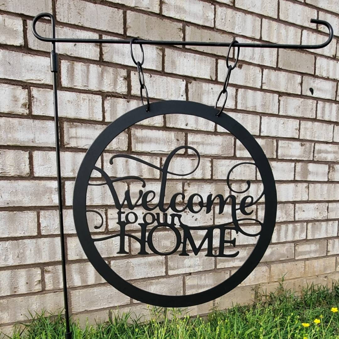 Welcome to Our Home Sign, Welcome Garden Flag, Home Garden Flag, Welcome Sign, Yard Art, Outdoor Decor, Garden Flag, Metal Sign, Front Yard