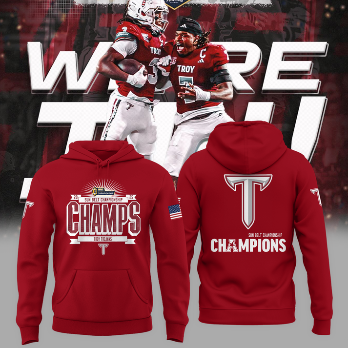 Troy Sun Belt Championship Maroon Hoodie - Troy Football Champions Hoodie - We are Sun Belt Champs