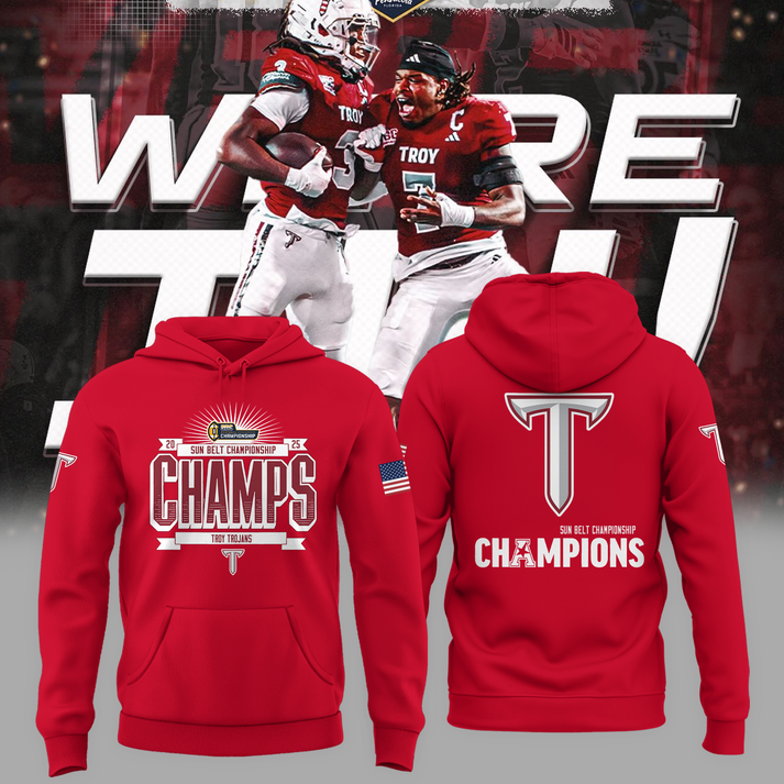 Troy Sun Belt Championship Red Hoodie - Troy Football Champions Hoodie - We are Sun Belt Champs