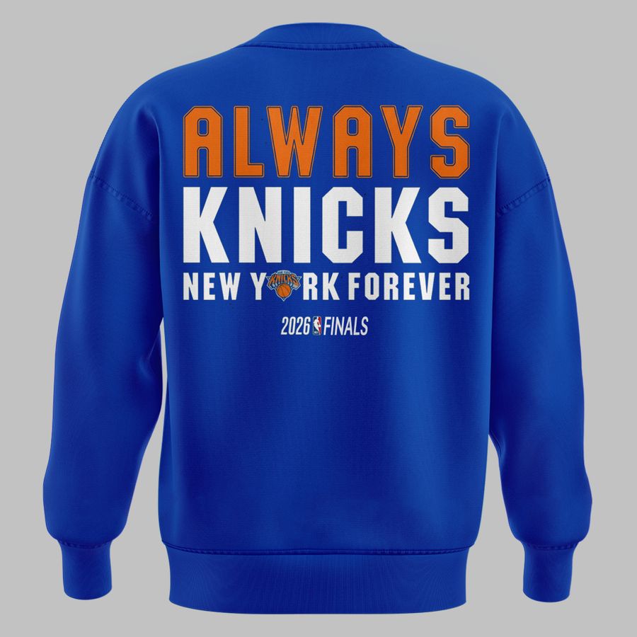 Special Sweatshirt Knicks Win - Alway Knicks - New York Forever Sweatshirt